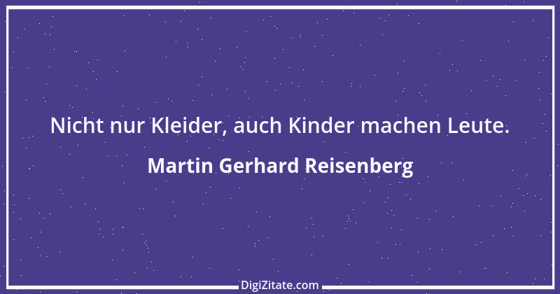 Zitat von Martin Gerhard Reisenberg 381