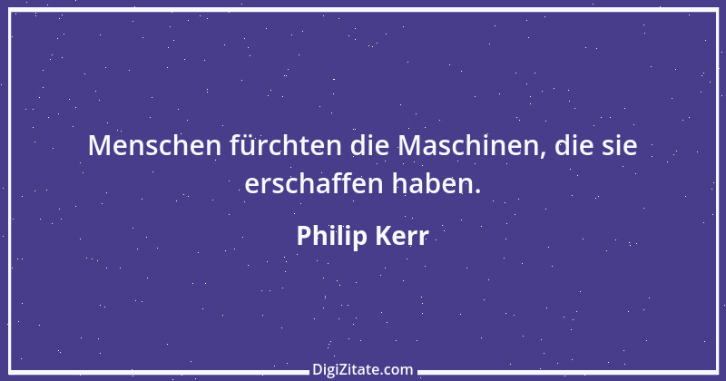 Zitat von Philip Kerr 12