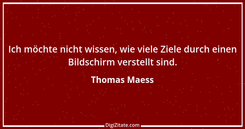 Zitat von Thomas Maess 3