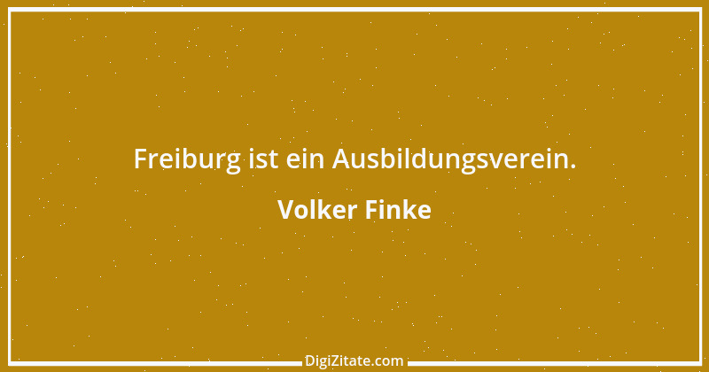 Zitat von Volker Finke 6