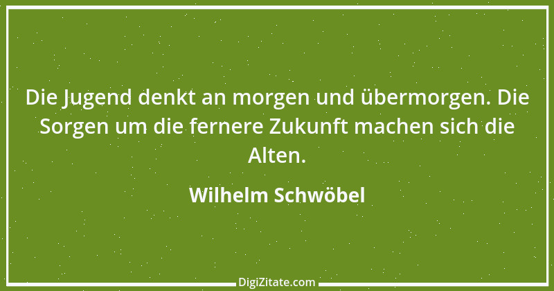 Zitat von Wilhelm Schwöbel 27