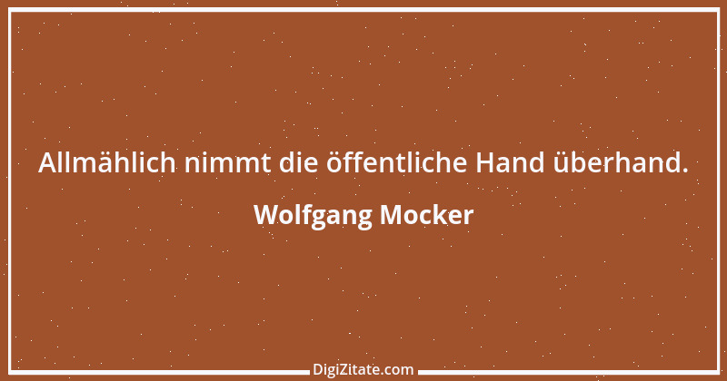 Zitat von Wolfgang Mocker 87