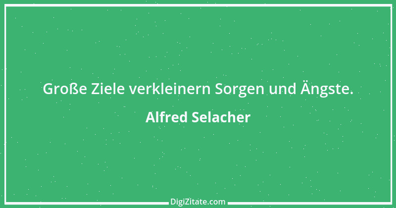 Zitat von Alfred Selacher 391