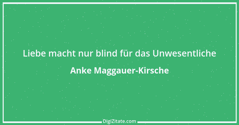 Zitat von Anke Maggauer-Kirsche 364