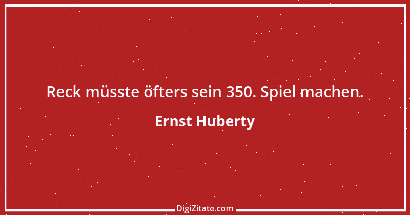 Zitat von Ernst Huberty 2