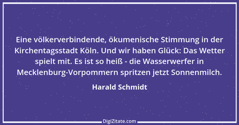 Zitat von Harald Schmidt 385