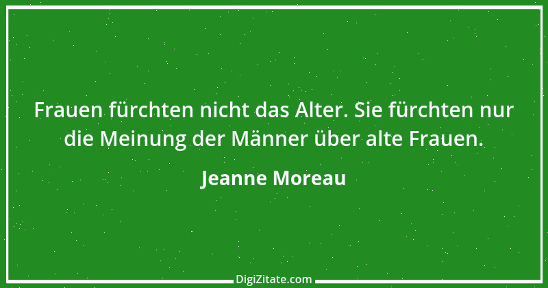 Zitat von Jeanne Moreau 19