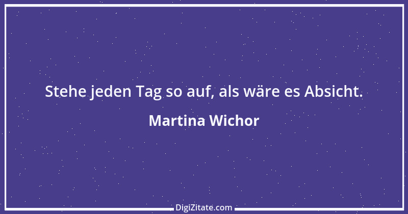 Zitat von Martina Wichor 10