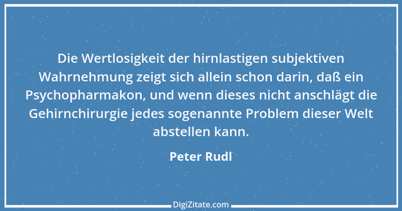 Zitat von Peter Rudl 341