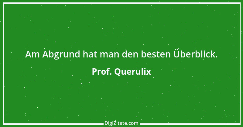 Zitat von Prof. Querulix 359