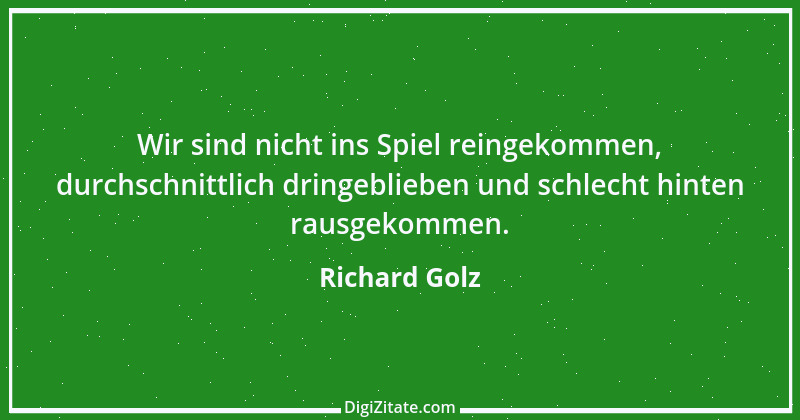 Zitat von Richard Golz 3