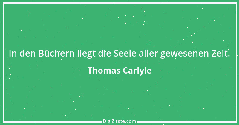 Zitat von Thomas Carlyle 35