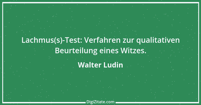 Zitat von Walter Ludin 569