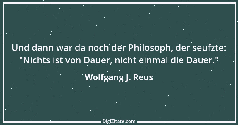 Zitat von Wolfgang J. Reus 907