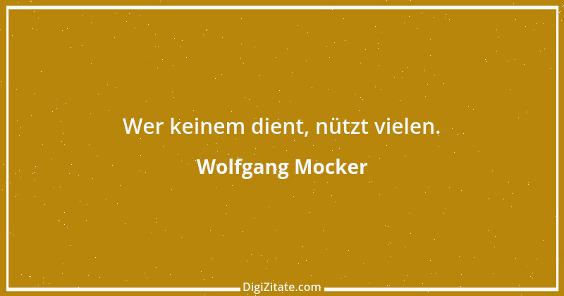 Zitat von Wolfgang Mocker 88