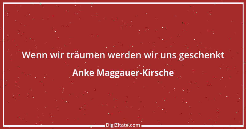 Zitat von Anke Maggauer-Kirsche 365