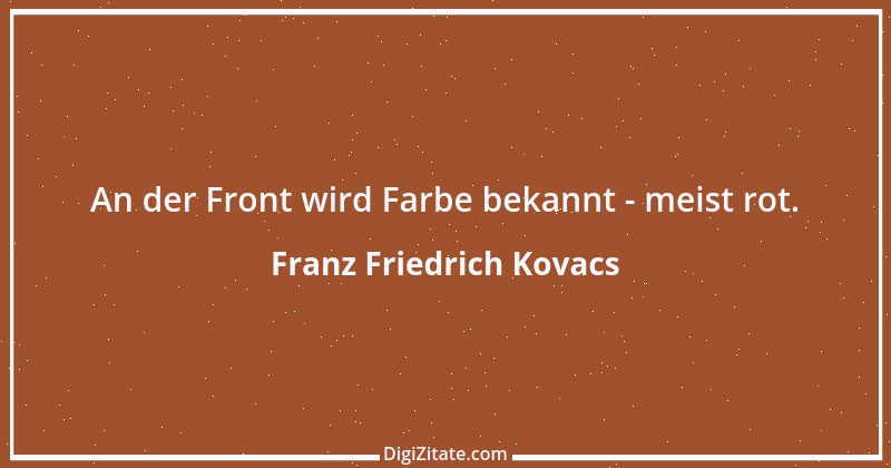 Zitat von Franz Friedrich Kovacs 56