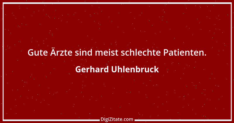 Zitat von Gerhard Uhlenbruck 888