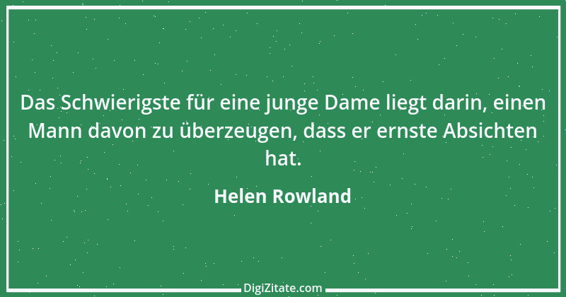 Zitat von Helen Rowland 4