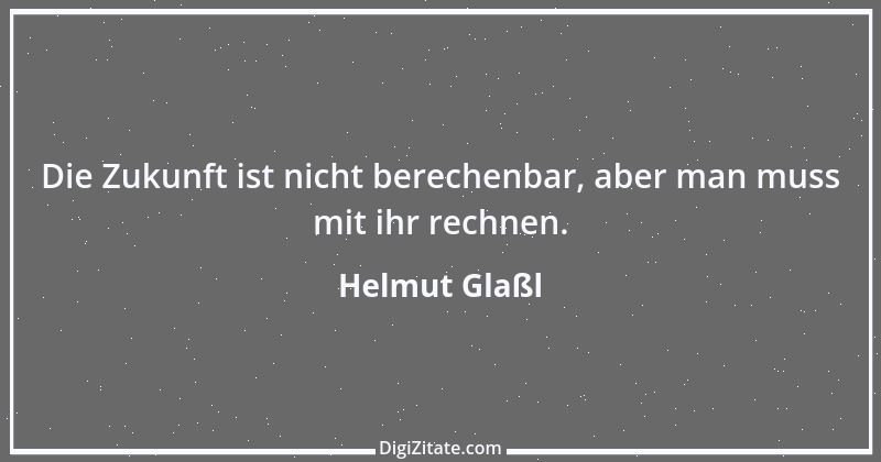 Zitat von Helmut Glaßl 20