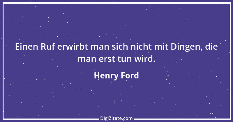 Zitat von Henry Ford 25