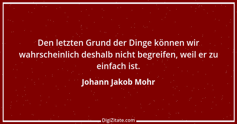 Zitat von Johann Jakob Mohr 102