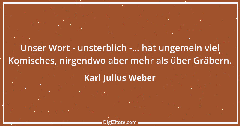 Zitat von Karl Julius Weber 36