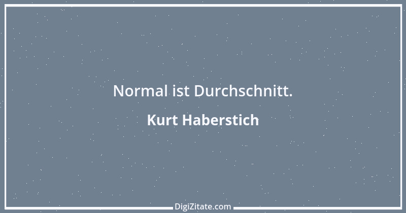 Zitat von Kurt Haberstich 271