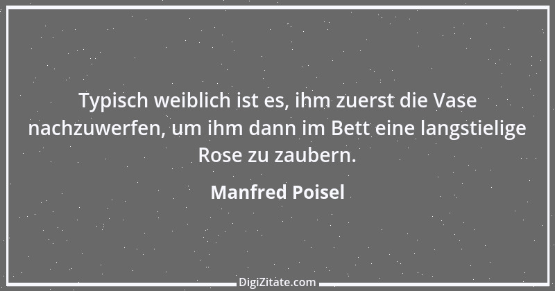 Zitat von Manfred Poisel 155