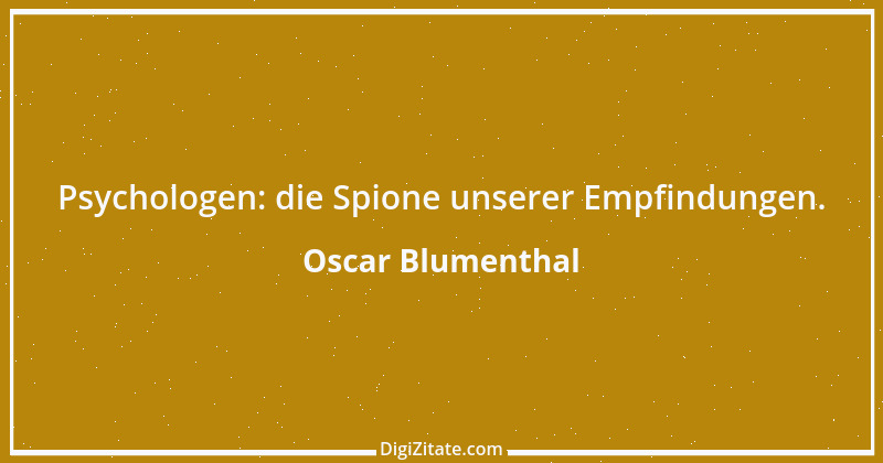 Zitat von Oscar Blumenthal 32