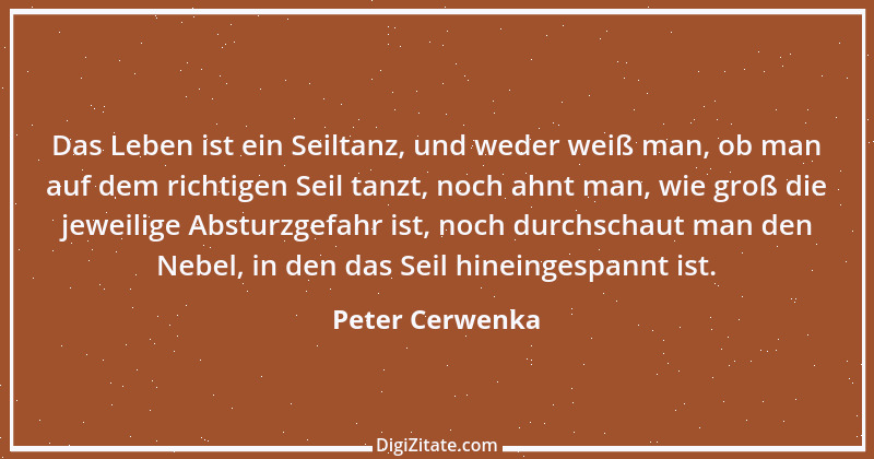 Zitat von Peter Cerwenka 44