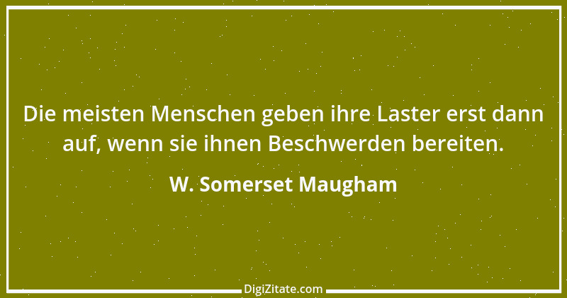 Zitat von W. Somerset Maugham 20