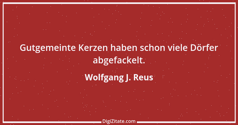 Zitat von Wolfgang J. Reus 908