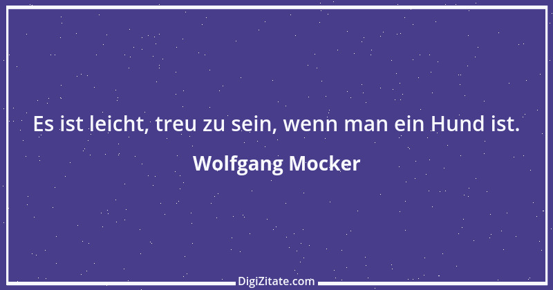 Zitat von Wolfgang Mocker 89