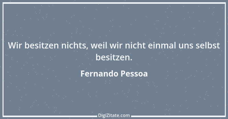 Zitat von Fernando Pessoa 5