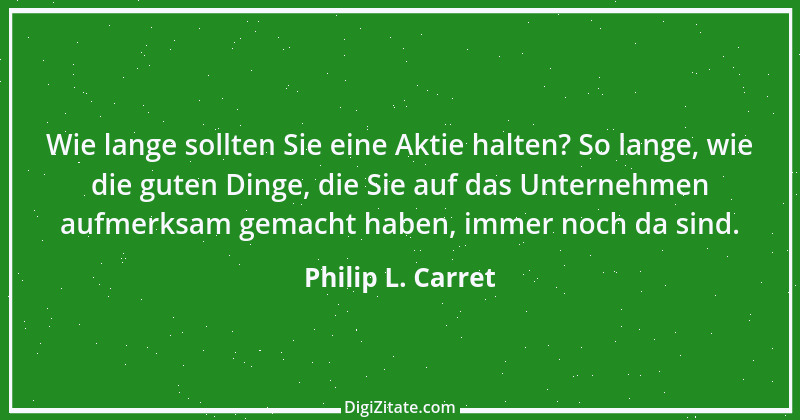 Zitat von Philip L. Carret 2