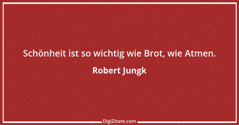 Zitat von Robert Jungk 7