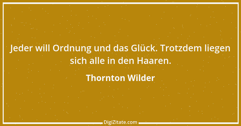 Zitat von Thornton Wilder 32