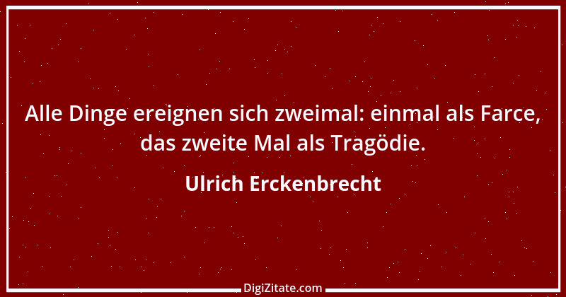 Zitat von Ulrich Erckenbrecht 572