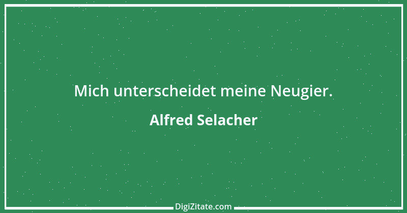 Zitat von Alfred Selacher 394