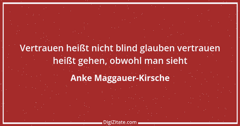 Zitat von Anke Maggauer-Kirsche 367