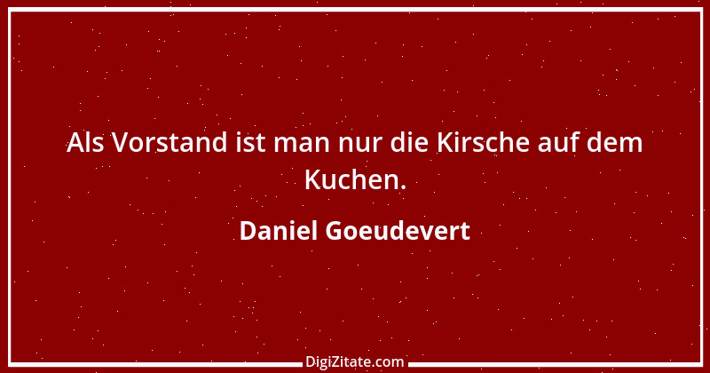 Zitat von Daniel Goeudevert 23