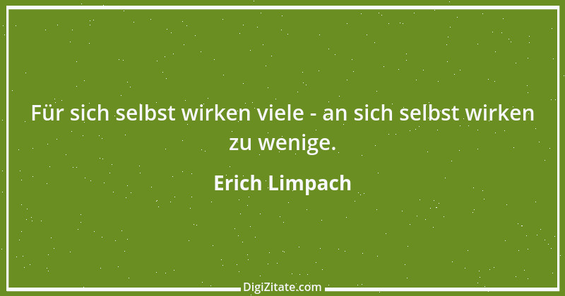 Zitat von Erich Limpach 229