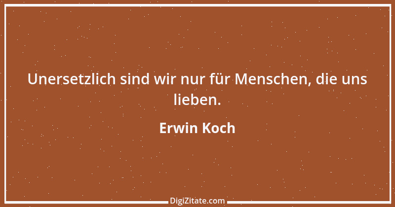 Zitat von Erwin Koch 201