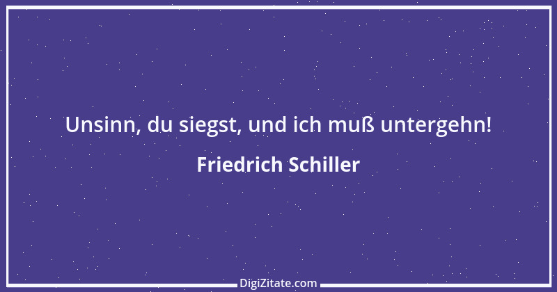 Zitat von Friedrich Schiller 587