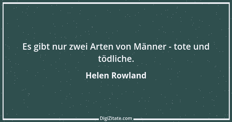 Zitat von Helen Rowland 6