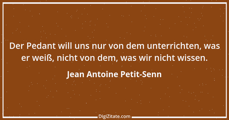 Zitat von Jean Antoine Petit-Senn 38