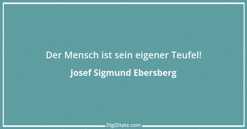 Zitat von Josef Sigmund Ebersberg 1