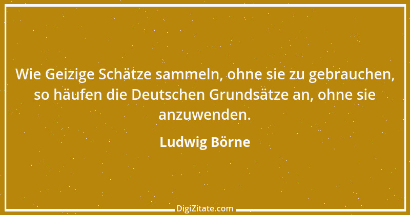 Zitat von Ludwig Börne 192