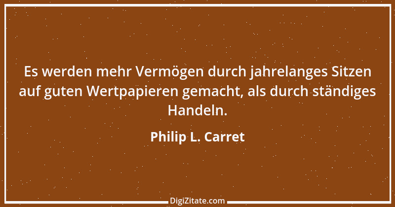 Zitat von Philip L. Carret 3